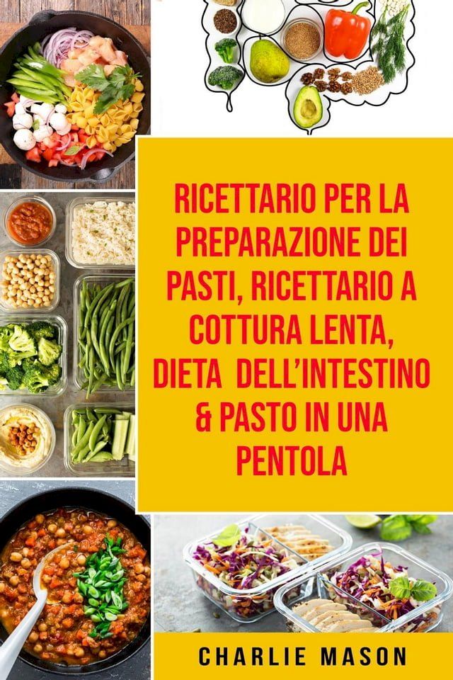  Ricettario per la Preparazione Dei Pasti, Ricettario a cottura lenta, Dieta dell’Intestino & Pasto In una Pentola(Kobo/電子書)