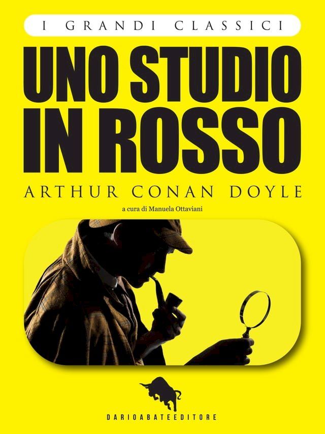  UNO STUDIO IN ROSSO di Arthur Conan Doyle, a cura di Manuela Ottaviani (I Grandi Classici - Dario Abate Editore)(Kobo/電子書)