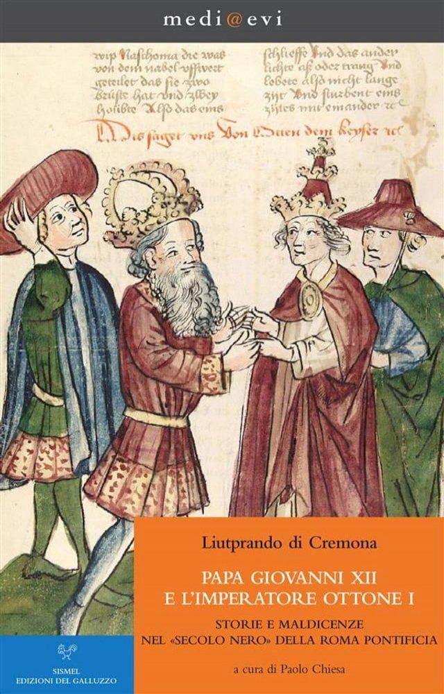  Papa Giovanni XII e l'imperatore Ottone I. Storie e maldicenze nel &laquo;secolo nero&raquo; della Roma pontificia(Kobo/電子書)