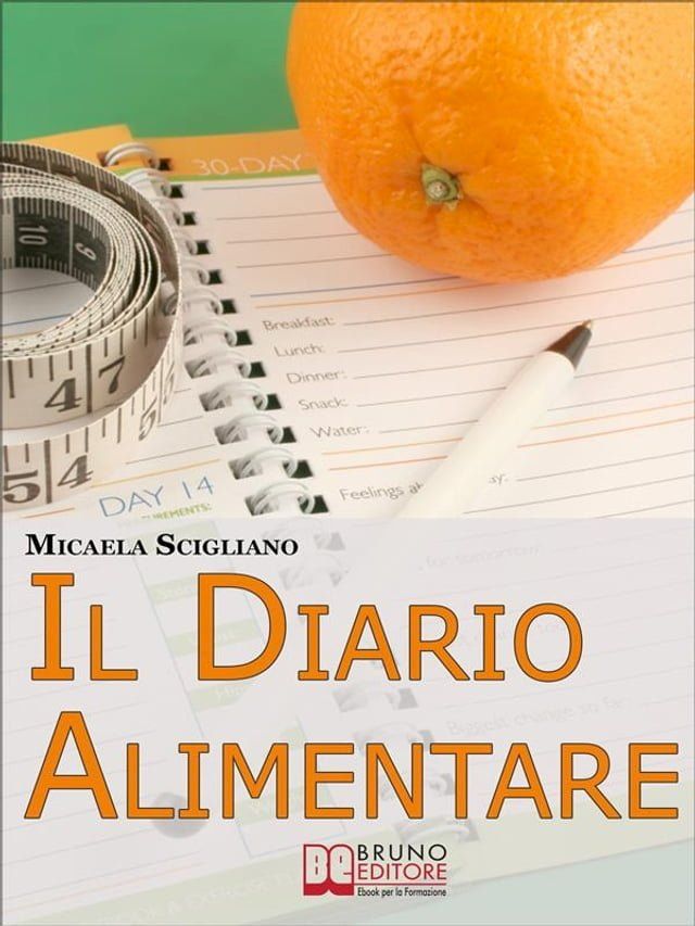  Il Diario Alimentare. Uno Strumento Semplice ed Efficace per Raggiungere il Tuo Peso-Forma Rapidamente e Senza Rinunce. (Ebook Italiano - Anteprima Gratis)(Kobo/電子書)