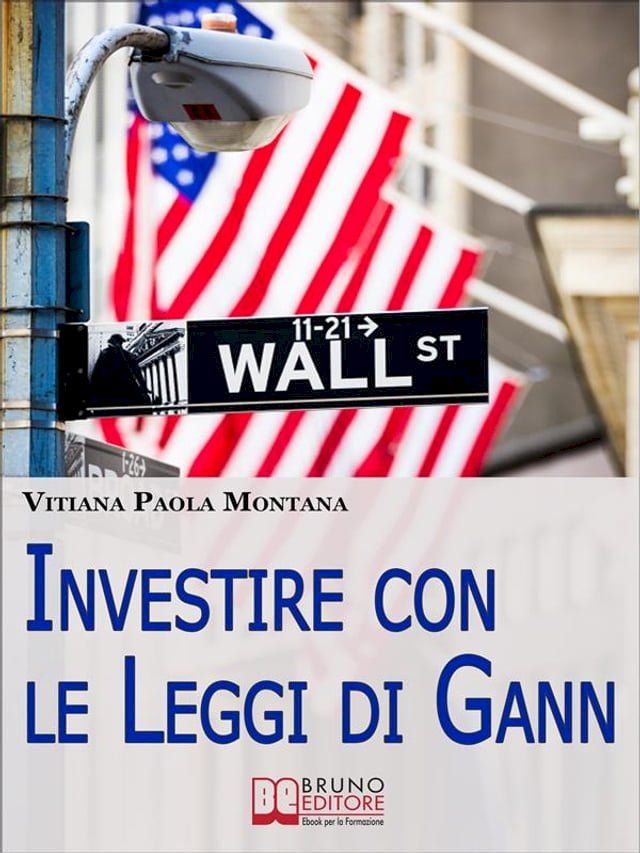  Investire con le Leggi di Gann. I Segreti del Più Grande Trader della Storia per Migliorare le Tue Performance in Borsa (Ebook Italiano - Anteprima Gratis)(Kobo/電子書)