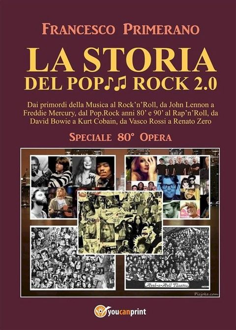 LA STORIA DEL POP ROCK 2.0: Dai primordi della Musica al Rock'n'Roll, da John Lennon a Freddie Mercury, dal Pop.Rock anni 80' e 90' al Rap'n'Roll, da David Bowie a Kurt Cobain, da Vasco Rossi a Renato Zero(Kobo/電子書)