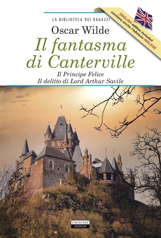  Il fantasma di Canterville - Il Principe Felice - Il delitto di lord Arthur Savile + The Canterville Ghost - The Happy Prince - Lord Arthur Savile's Crime(Kobo/電子書)