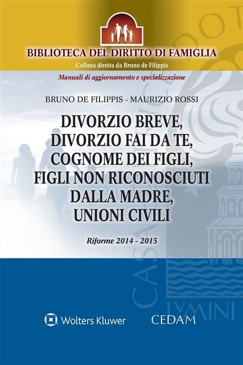 Divorzio breve, divorzio fai da te, cognome dei figli, figli non riconosciuti dalla madre, unioni civili(Kobo/電子書)