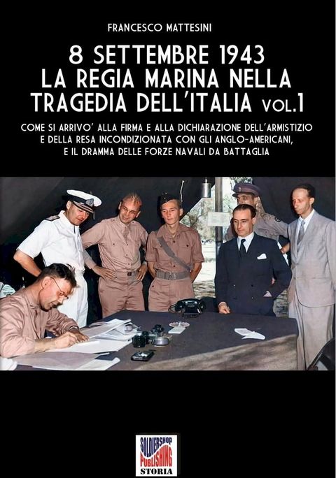 8 settembre 1943: la Regia Marina nella tragedia dell'Italia - Vol. 1(Kobo/電子書)