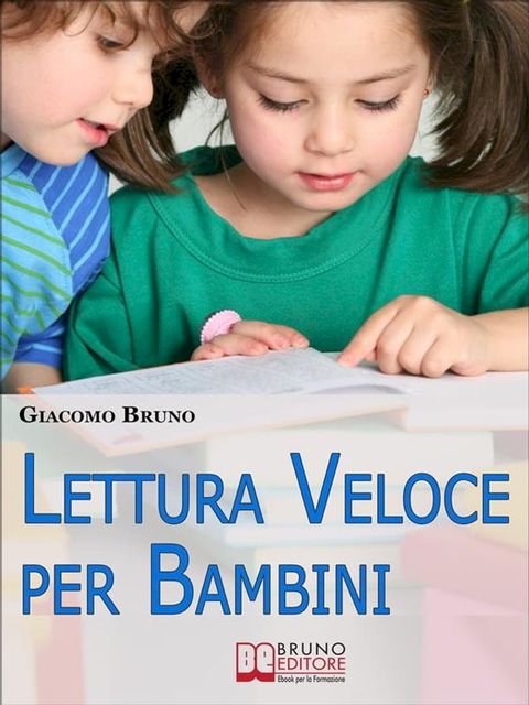 Lettura Veloce per Bambini. Tecniche di Lettura e Apprendimento Rapido per Bambini da 0 a 12 Anni. (Ebook Italiano - Anteprima Gratis)(Kobo/電子書)