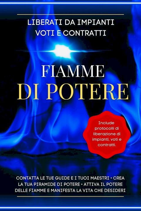 Liberati da impianti voti e contratti. Fiamme di potere(Kobo/電子書)