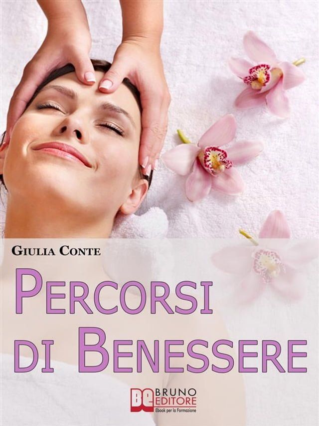  Percorsi di Benessere. Metodi e Rimedi Naturali per Ritrovare il Tuo Equilibrio Psico-Fisico. (Ebook Italiano - Anteprima Gratis)(Kobo/電子書)