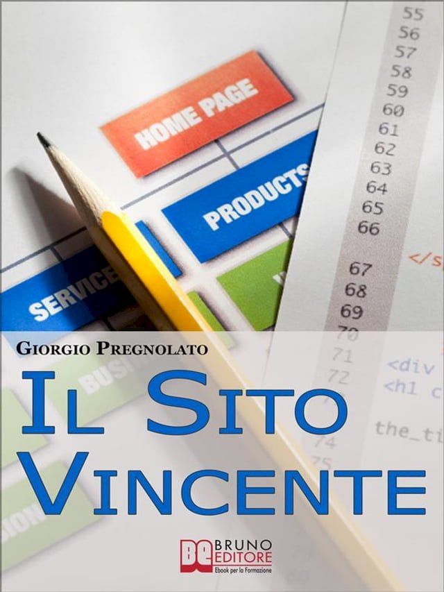  Il sito vincente. Come Costruire un Sito Internet Affermato e Visibile e Renderlo uno Strumento di Business. (Ebook Italiano - Anteprima Gratis)(Kobo/電子書)