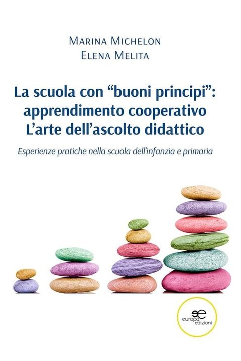 La scuola con “buoni principi”: apprendimento cooperativo. L’arte dell’ascolto didattico(Kobo/電子書)