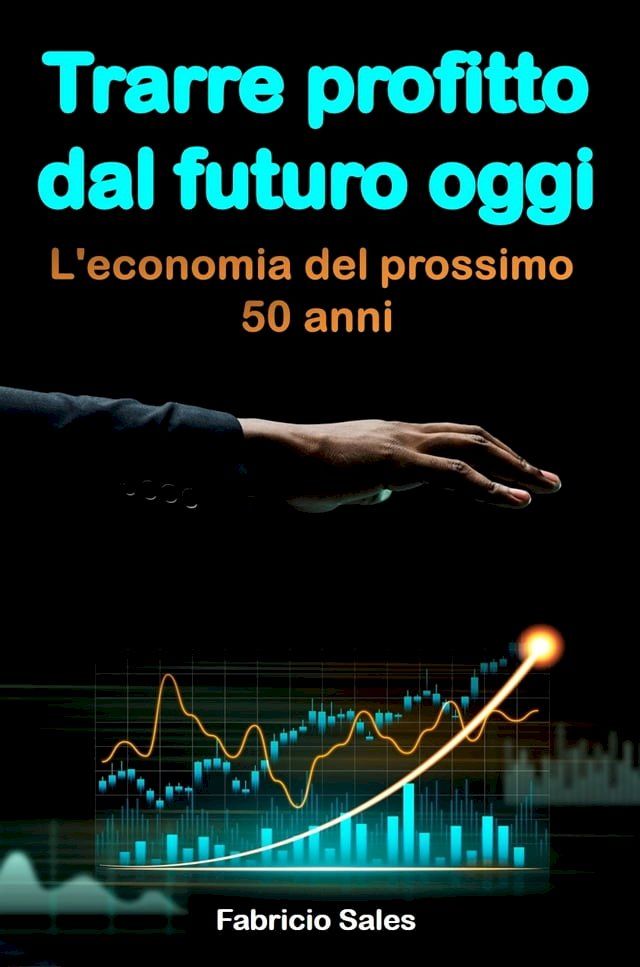  Trarre profitto dal futuro oggi(Kobo/電子書)