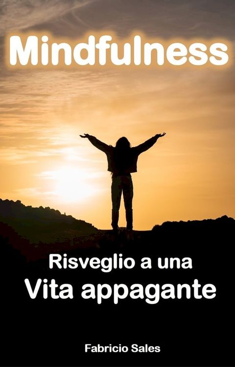 Mindfulness: Risveglio a una Vita appagante(Kobo/電子書)