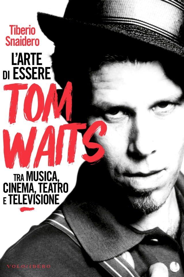  L’arte di essere Tom Waits(Kobo/電子書)