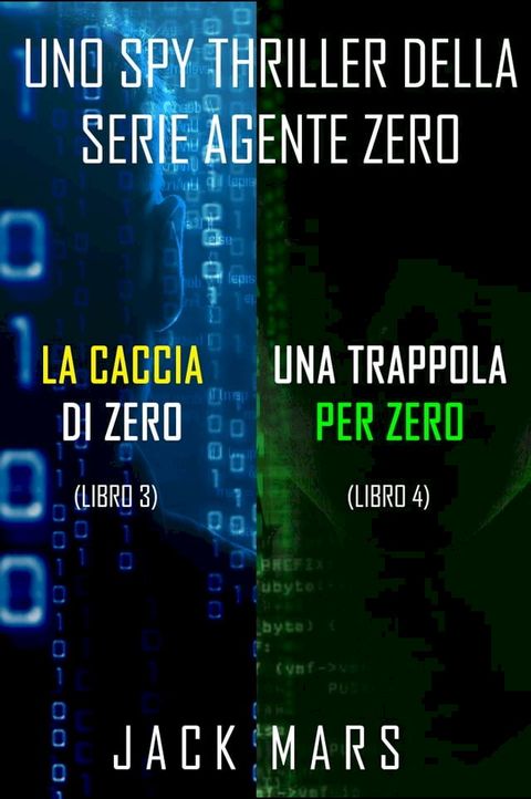 Bundle dei spy thriller della serie Agente Zero: La caccia di Zero (#3) e Una Trappola per Zero (#4)(Kobo/電子書)