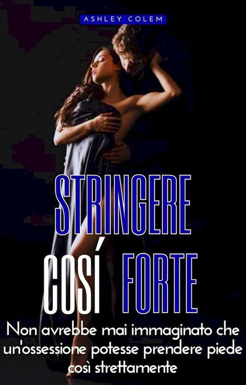 Stringere Così Forte(Kobo/電子書)