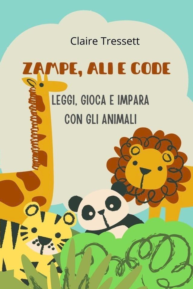  Zampe, ali e code: leggi, gioca e impara con gli animali(Kobo/電子書)