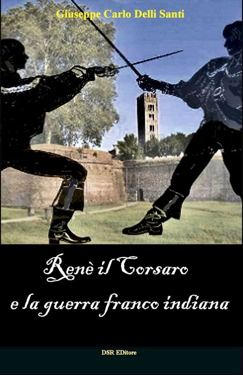 H1-e-Il Corsaro Ren&egrave; e la Guerra Franco-Indiana(Kobo/電子書)