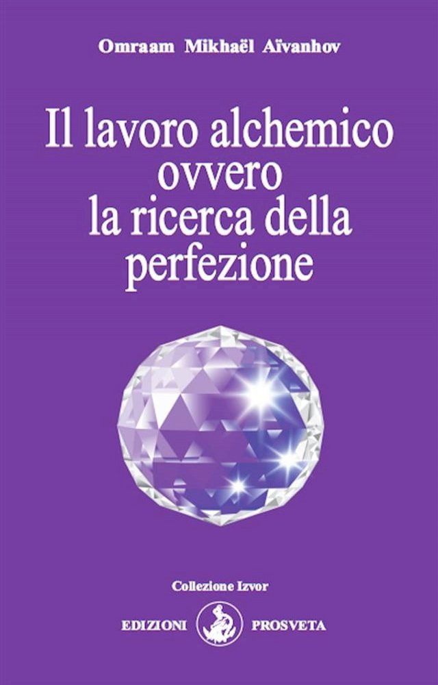  Il lavoro alchemico ovvero la ricerca della perfezione(Kobo/電子書)