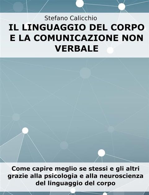 Il linguaggio del corpo e la comunicazione non verbale(Kobo/電子書)