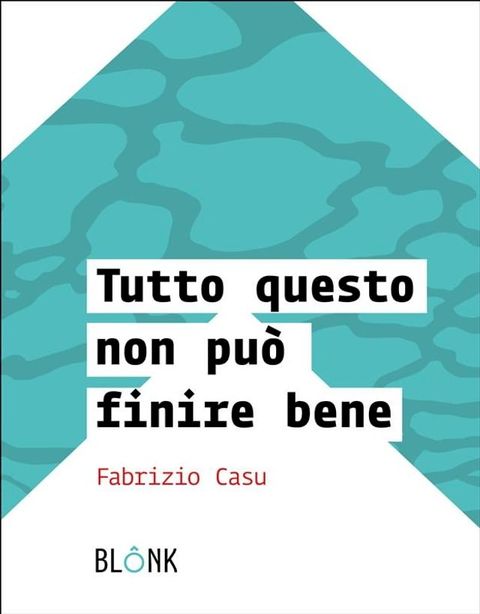 Tutto questo non pu&ograve; finire bene(Kobo/電子書)