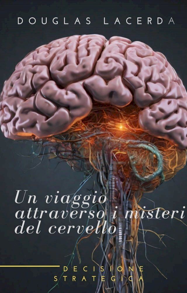  Un viaggio attraverso i misteri del cervello(Kobo/電子書)