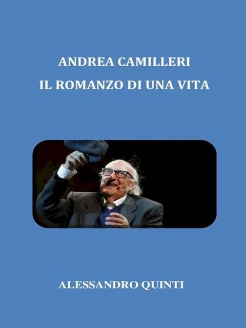 Andrea Camilleri. Il romanzo di una vita.(Kobo/電子書)