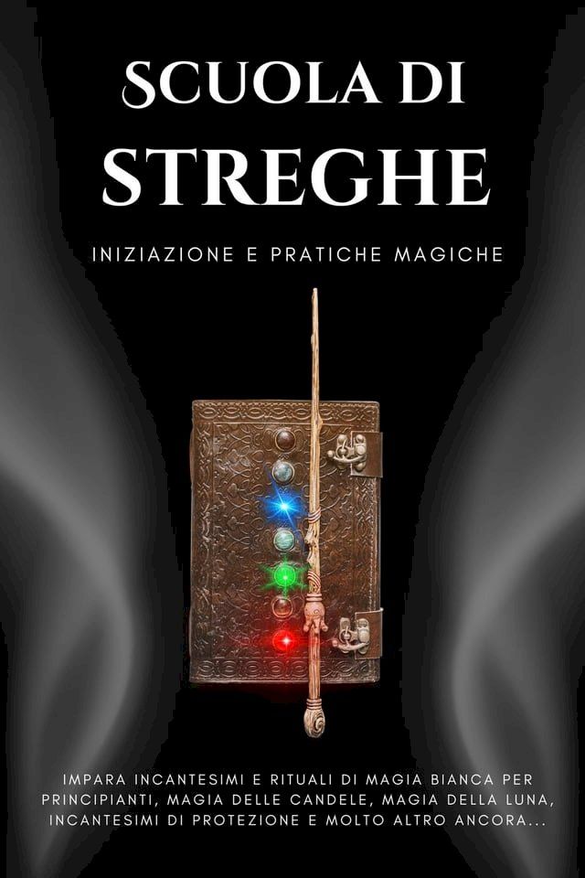  Scuola di Streghe. Iniziazione e pratiche magiche(Kobo/電子書)