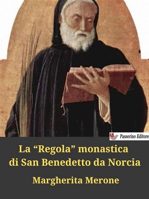 La “Regola” monastica di San Benedetto da Norcia(Kobo/電子書)