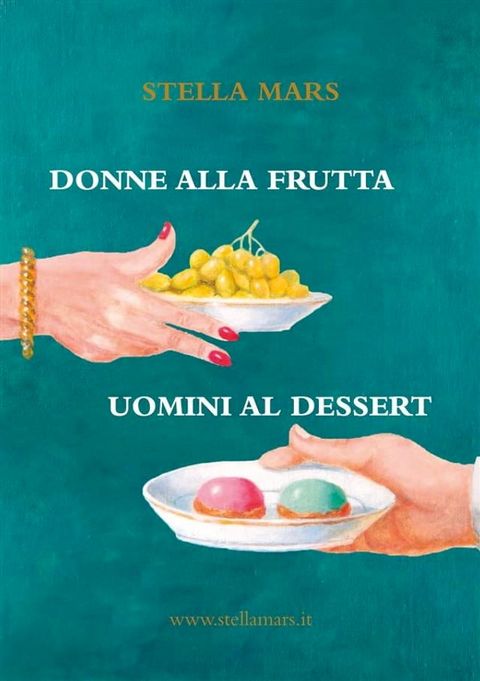 Donne alla frutta e uomini al dessert(Kobo/電子書)