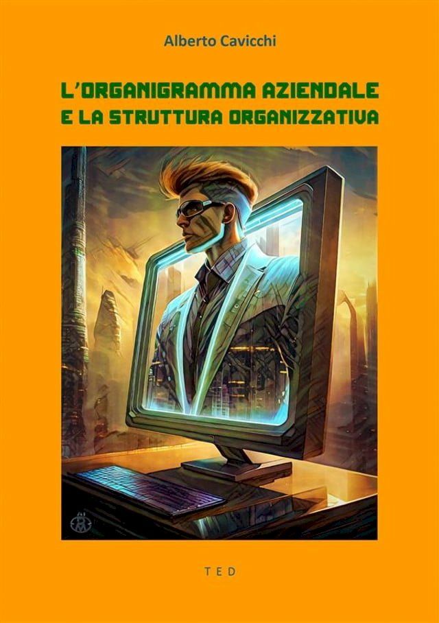  L'organigramma aziendale e la struttura organizzativa(Kobo/電子書)