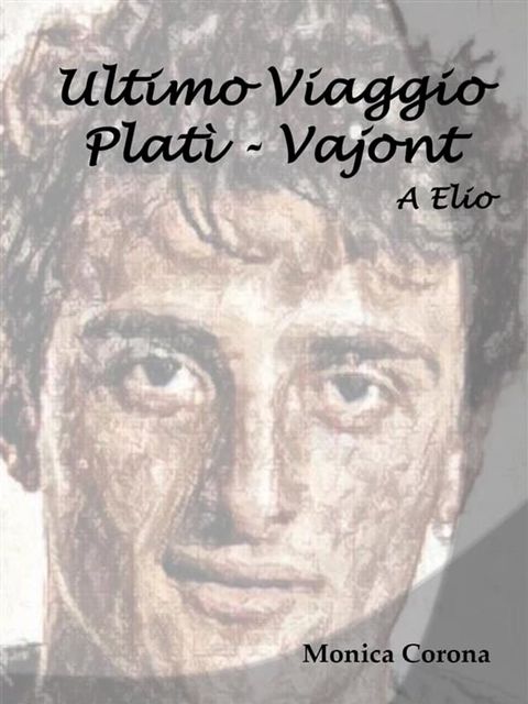 A Elio - Ultimo Viaggio Platì - Vajont(Kobo/電子書)