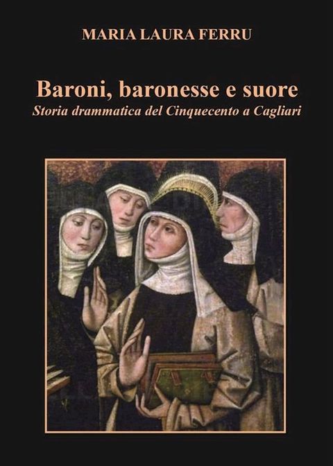 Baroni, baronesse e suore. Storia drammatica del Cinquecento a Cagliari(Kobo/電子書)