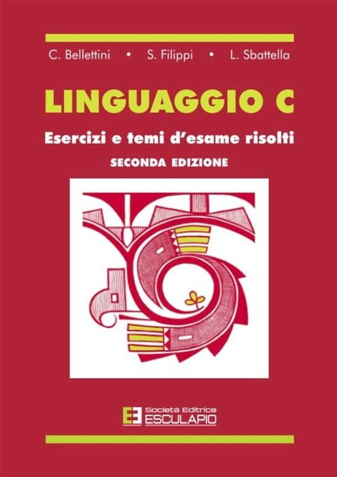 Linguaggio C. Esercizi e temi d'esame risolti(Kobo/電子書)