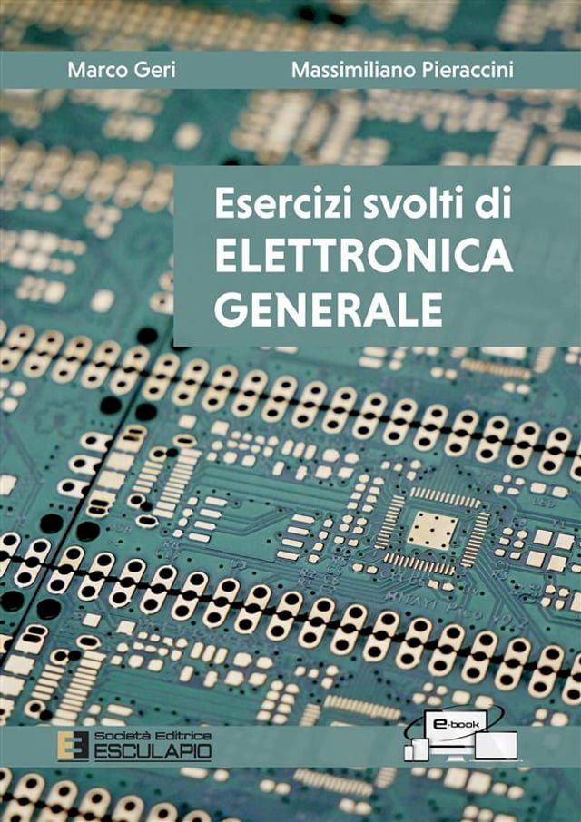  Esercizi svolti di Elettronica Generale(Kobo/電子書)