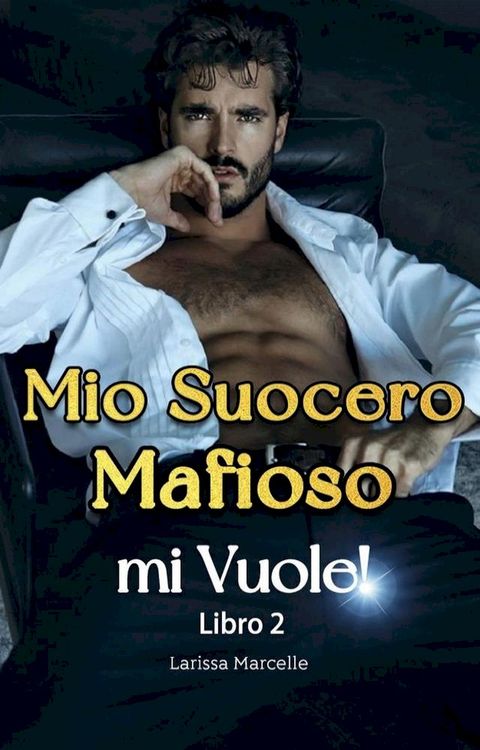 Mio Suocero Mafioso mi Vuole! 2(Kobo/電子書)