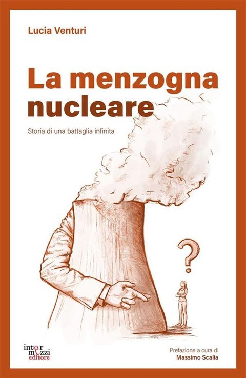 La menzogna nucleare. Storia di una battaglia infinita(Kobo/電子書)