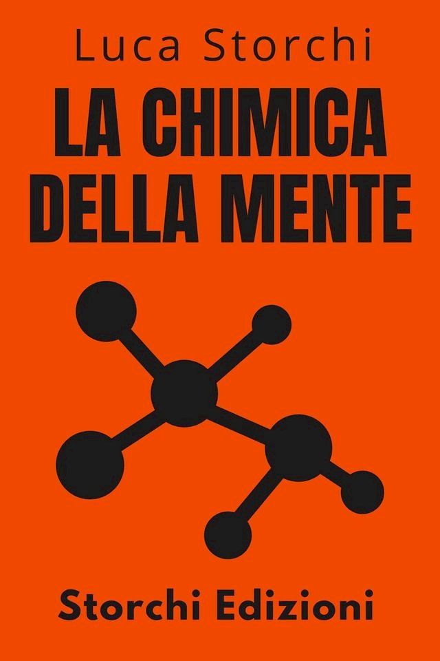  La Chimica Della Mente - Comprendere La Scienza Dietro La Salute Mentale(Kobo/電子書)