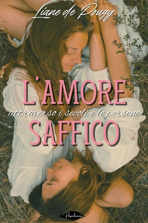 L’amore saffico attraverso i secoli e le persone(Kobo/電子書)