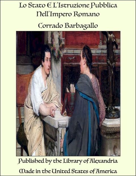 Lo Stato E L'Istruzione Pubblica Nell'Impero Romano(Kobo/電子書)