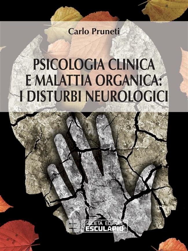  Psicologia Clinica e Malattia Organica: i disturbi neurologici(Kobo/電子書)