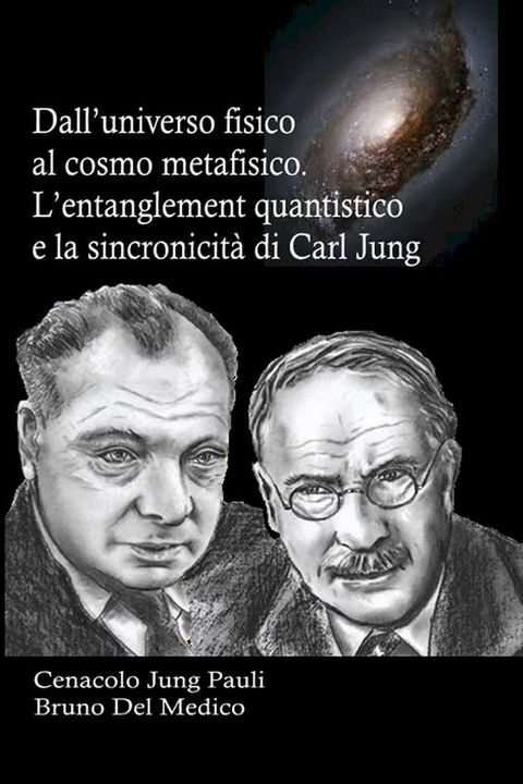 Dall’universo fisico al cosmo metafisico. L’entanglement quantistico e la sincronicit&agrave; di Carl Jung(Kobo/電子書)