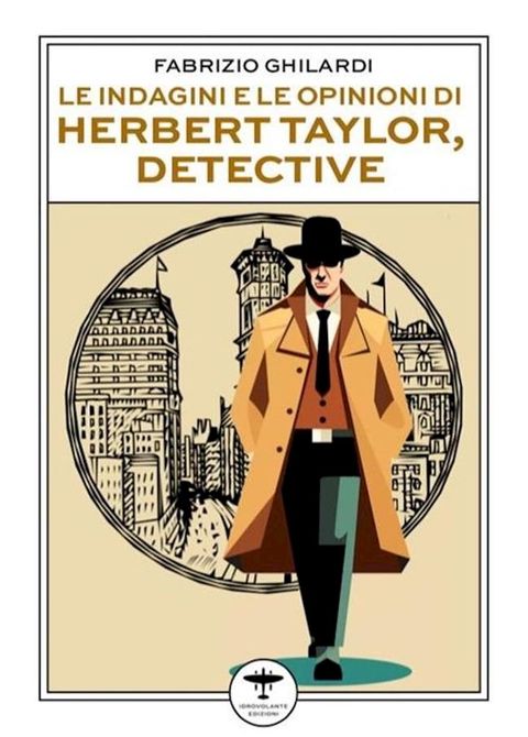 Le indagini e le opinioni di Herbert Taylor, detective(Kobo/電子書)