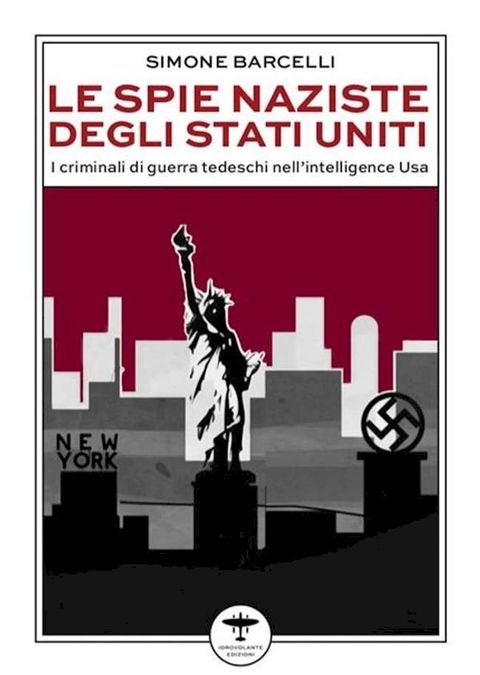 Le spie naziste degli Stati Uniti(Kobo/電子書)