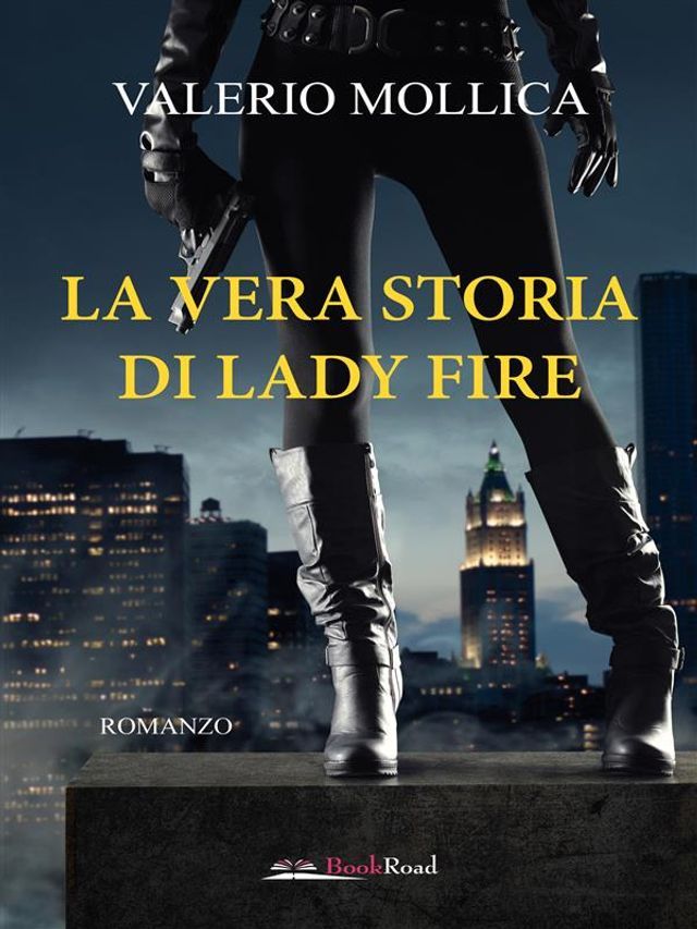  La vera storia di Lady Fire(Kobo/電子書)