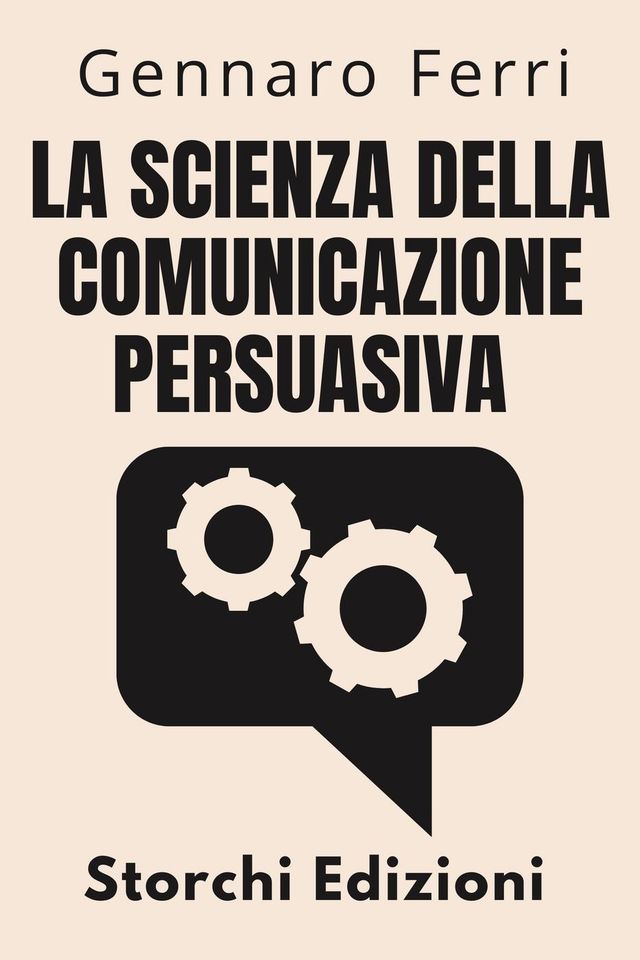  La Scienza Della Comunicazione Persuasiva(Kobo/電子書)