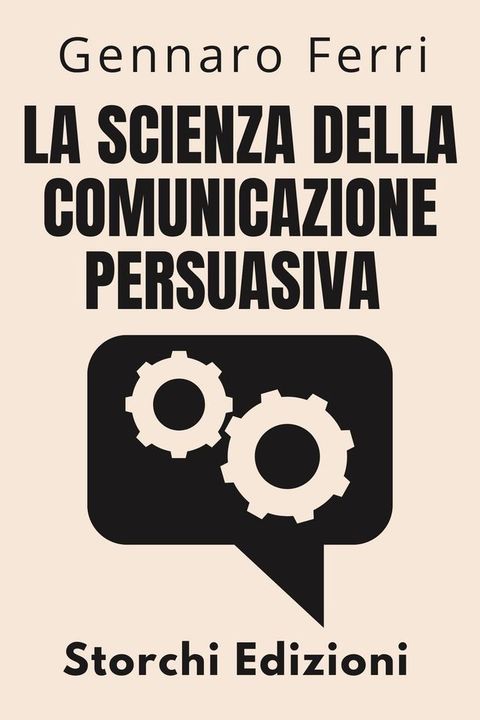 La Scienza Della Comunicazione Persuasiva(Kobo/電子書)