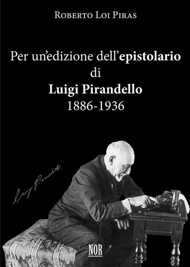  Per un’edizione dell’epistolario di Luigi Pirandello: 1886-1936(Kobo/電子書)