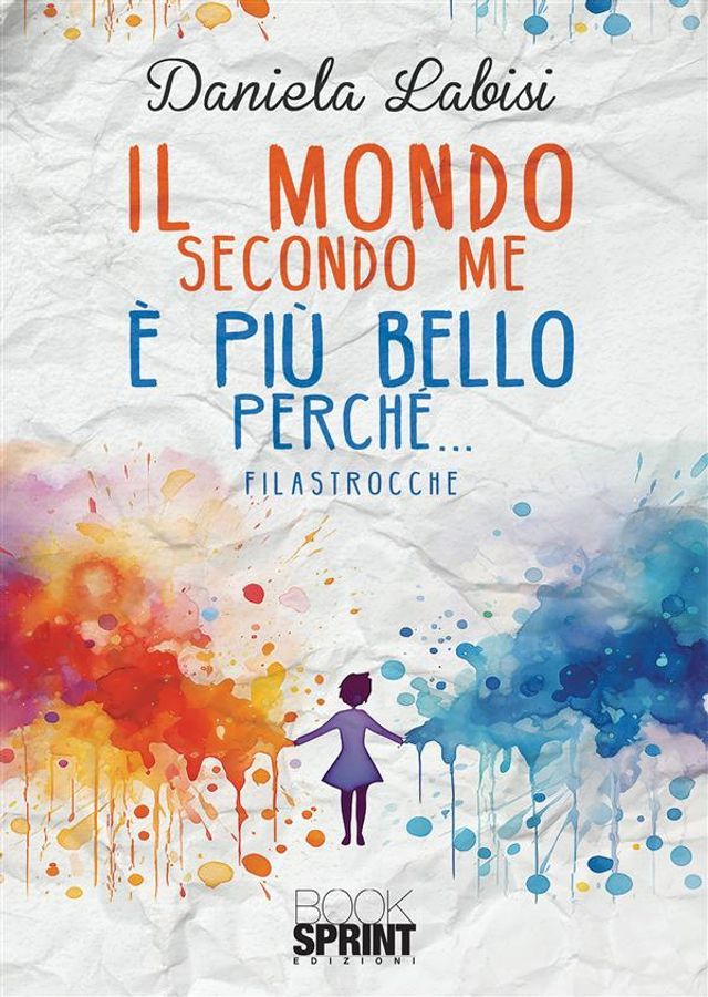  Il mondo secondo me &egrave; pi&ugrave; bello perch&eacute;…(Kobo/電子書)