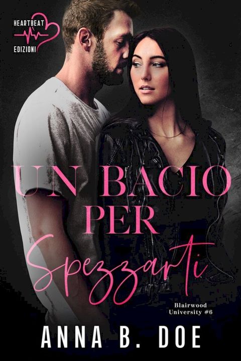 Un bacio per spezzarti(Kobo/電子書)