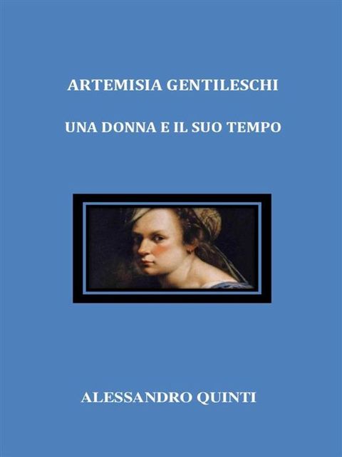 Artemisia Gentileschi. Una donna e il suo tempo.(Kobo/電子書)